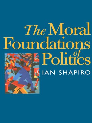 cover image of The Moral Foundations of Politics